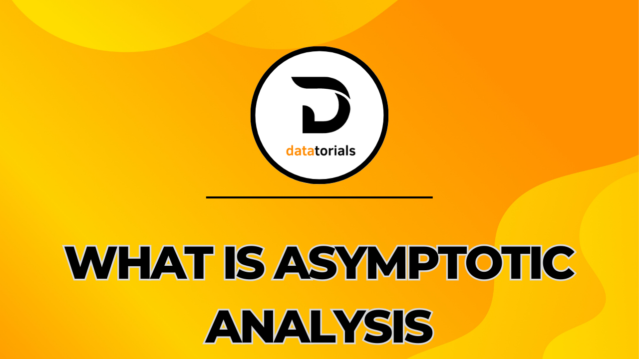 What is Asymptotic Analysis