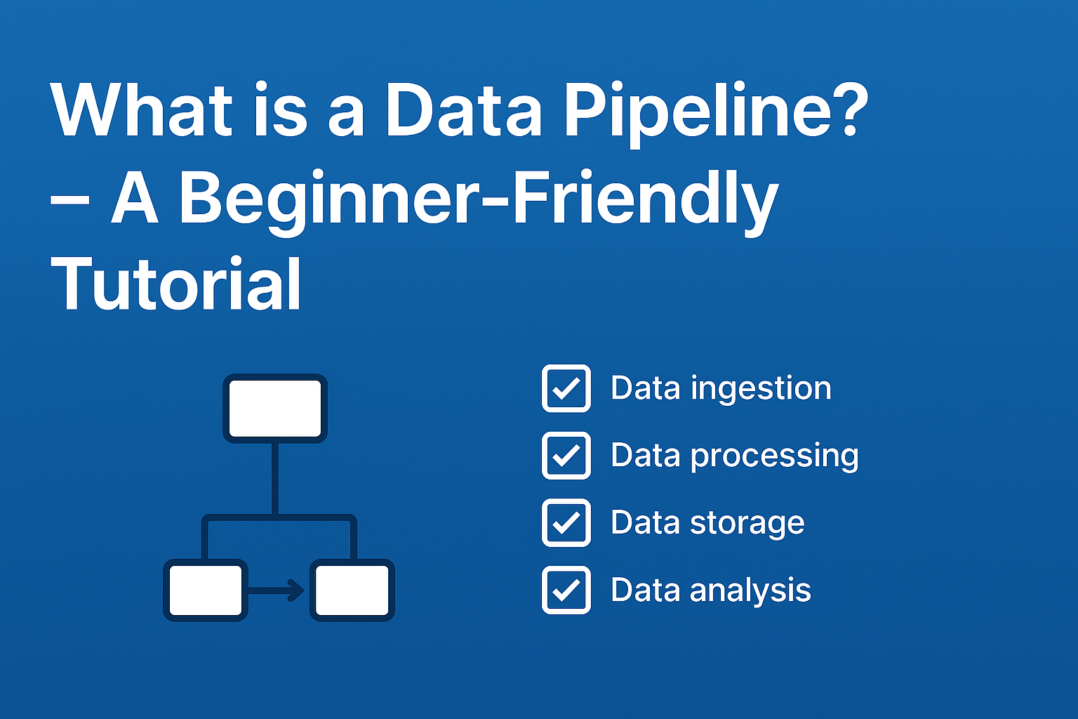 What is a Data Pipeline? – A Beginner-Friendly Tutorial